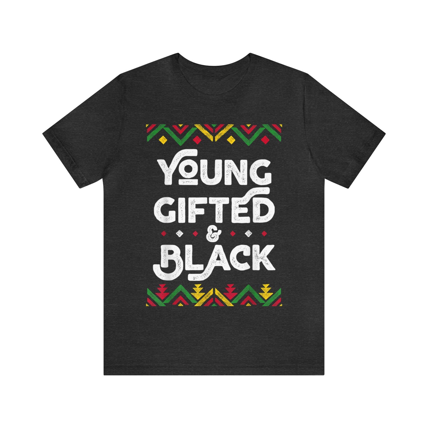 Young Gifted & Black - Bella Canvas -  Unisex Jersey Short Sleeve Tee