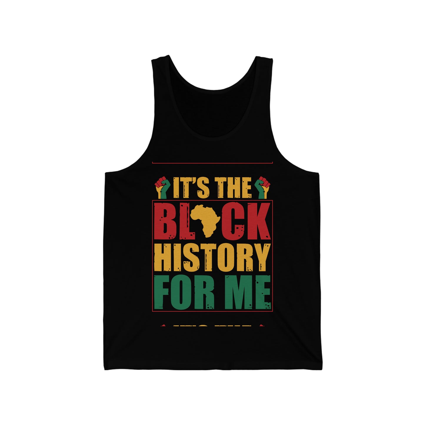BELLA CANVAS - Unisex Jersey Tank - IT'S THE BLACK HISTORY FOR ME