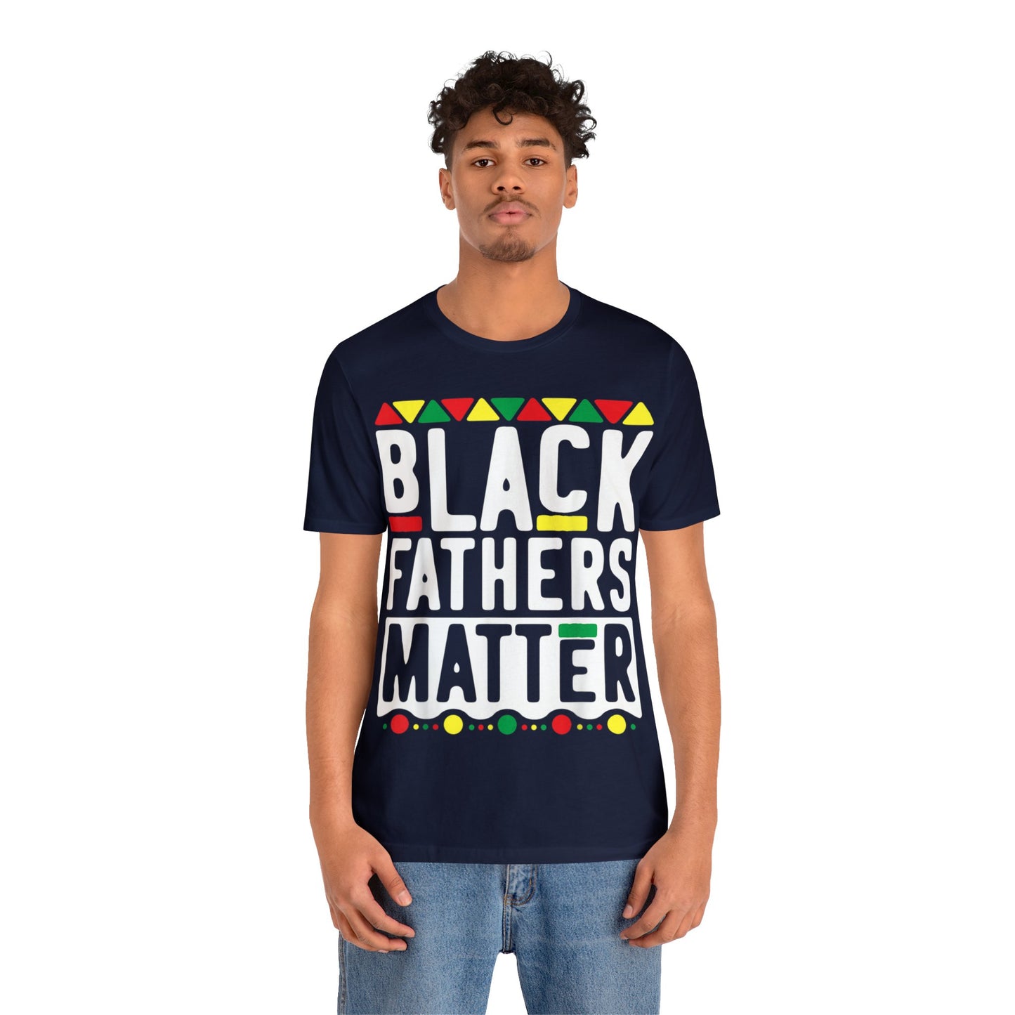 Black Fathers Matters - Bella Canvas -  Unisex Jersey Short Sleeve Tee