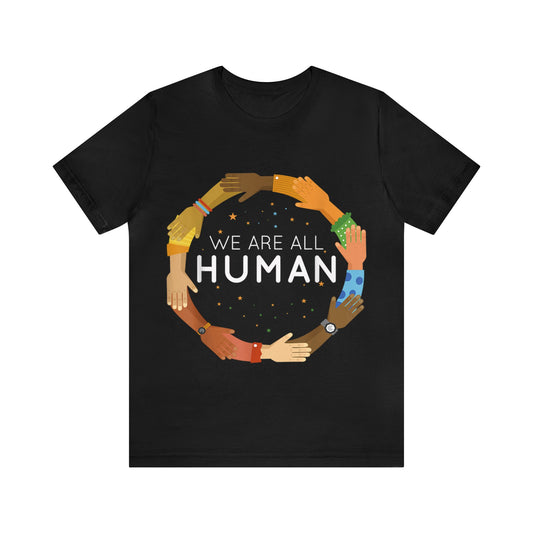 We All Are Human - Bella Canvas -  Unisex Jersey Short Sleeve Tee
