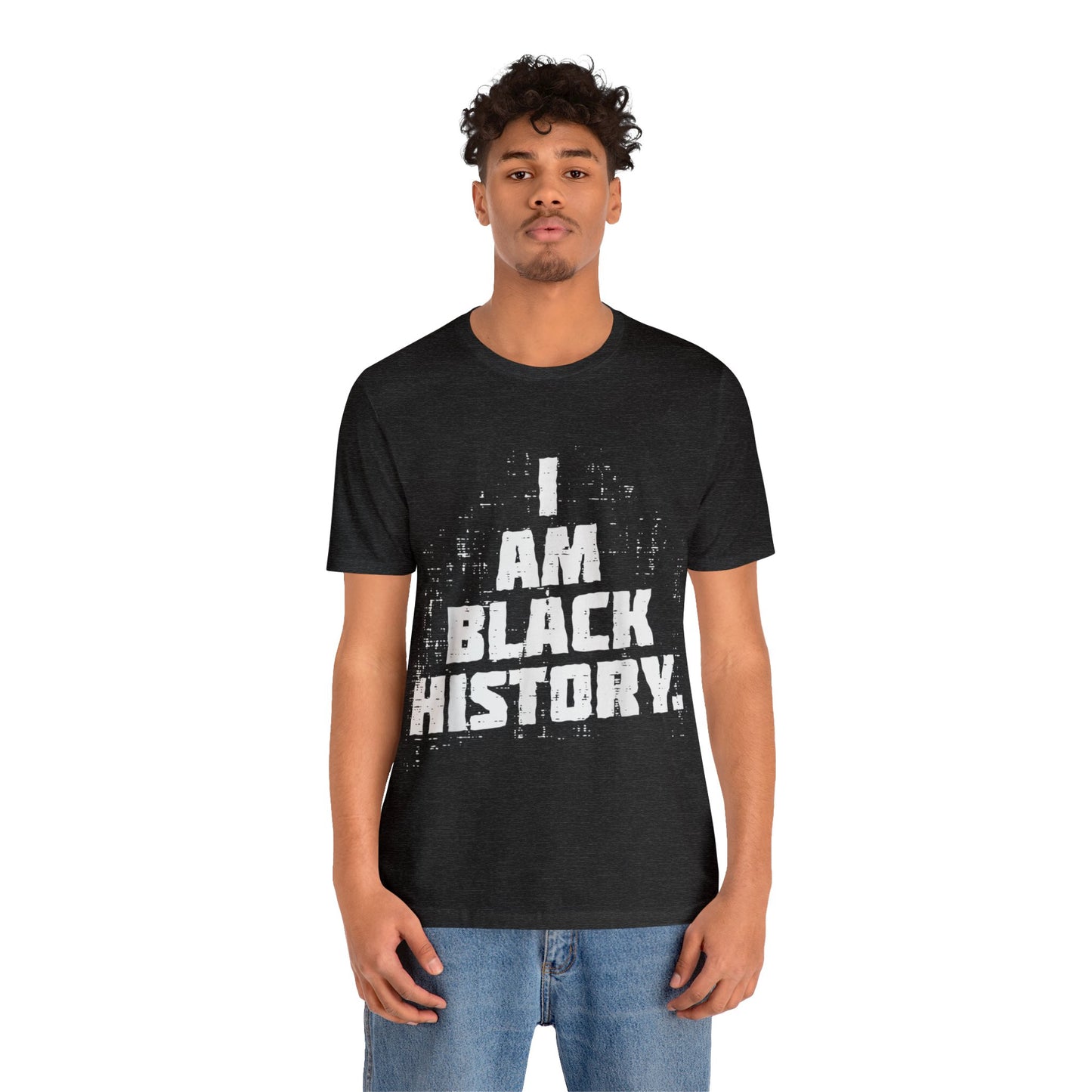I Am Black History - Bella Canvas -  Unisex Jersey Short Sleeve Tee