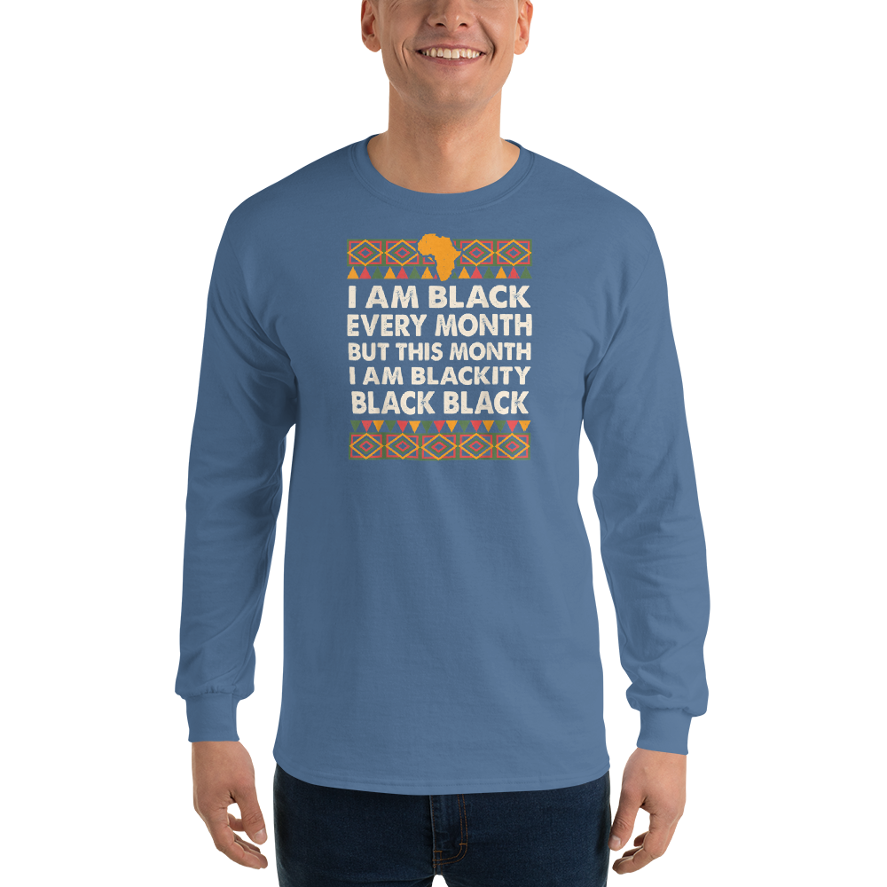 Black History Month I am Black Every Month Blackity Black T-Shirt