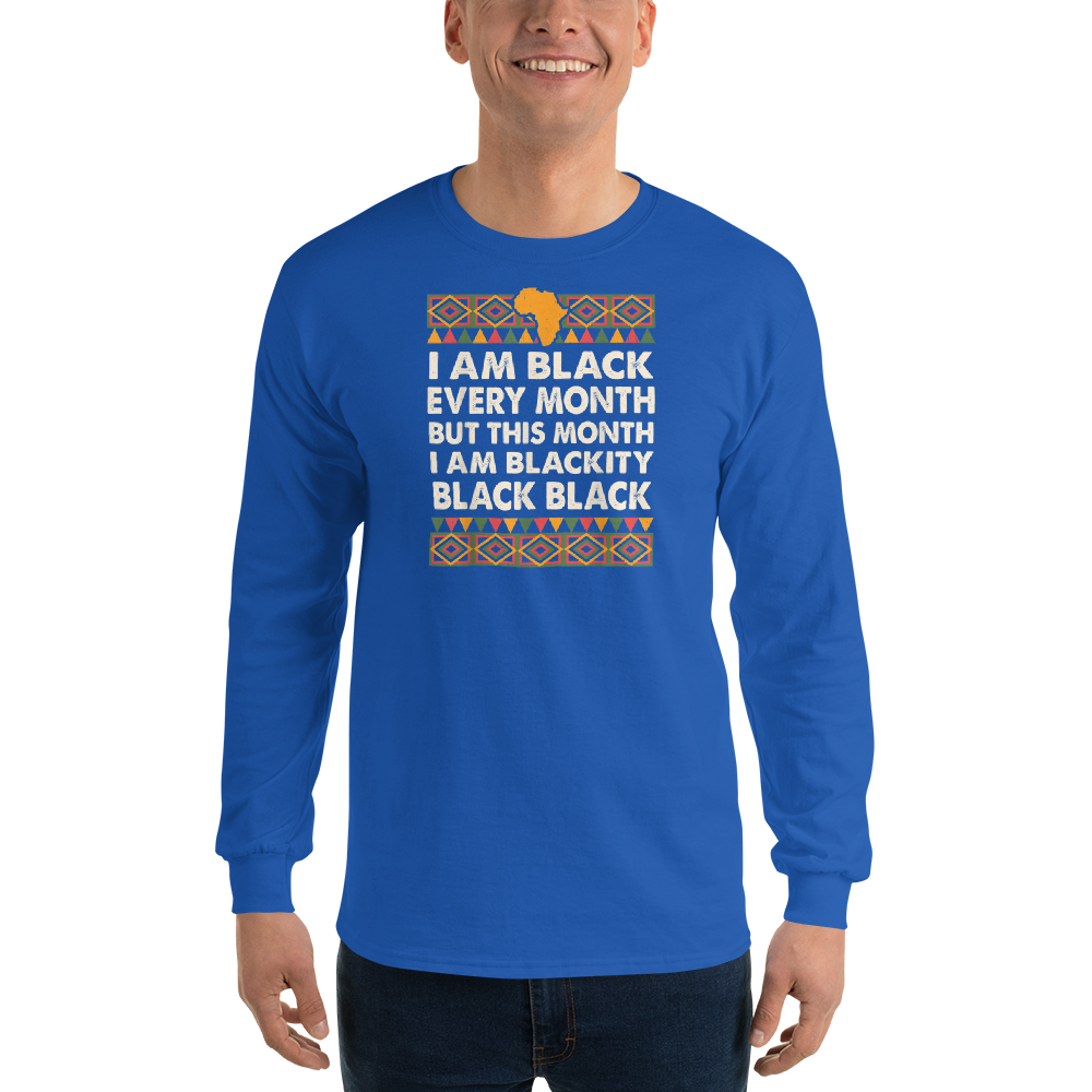 Black History Month I am Black Every Month Blackity Black T-Shirt