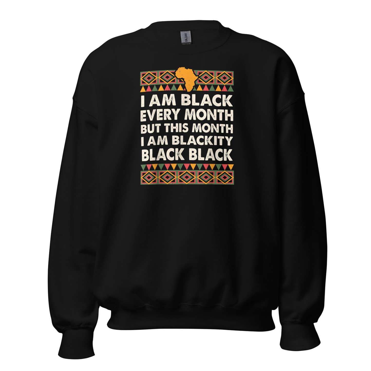 Black History Month I am Black Every Month Blackity Black T-Shirt