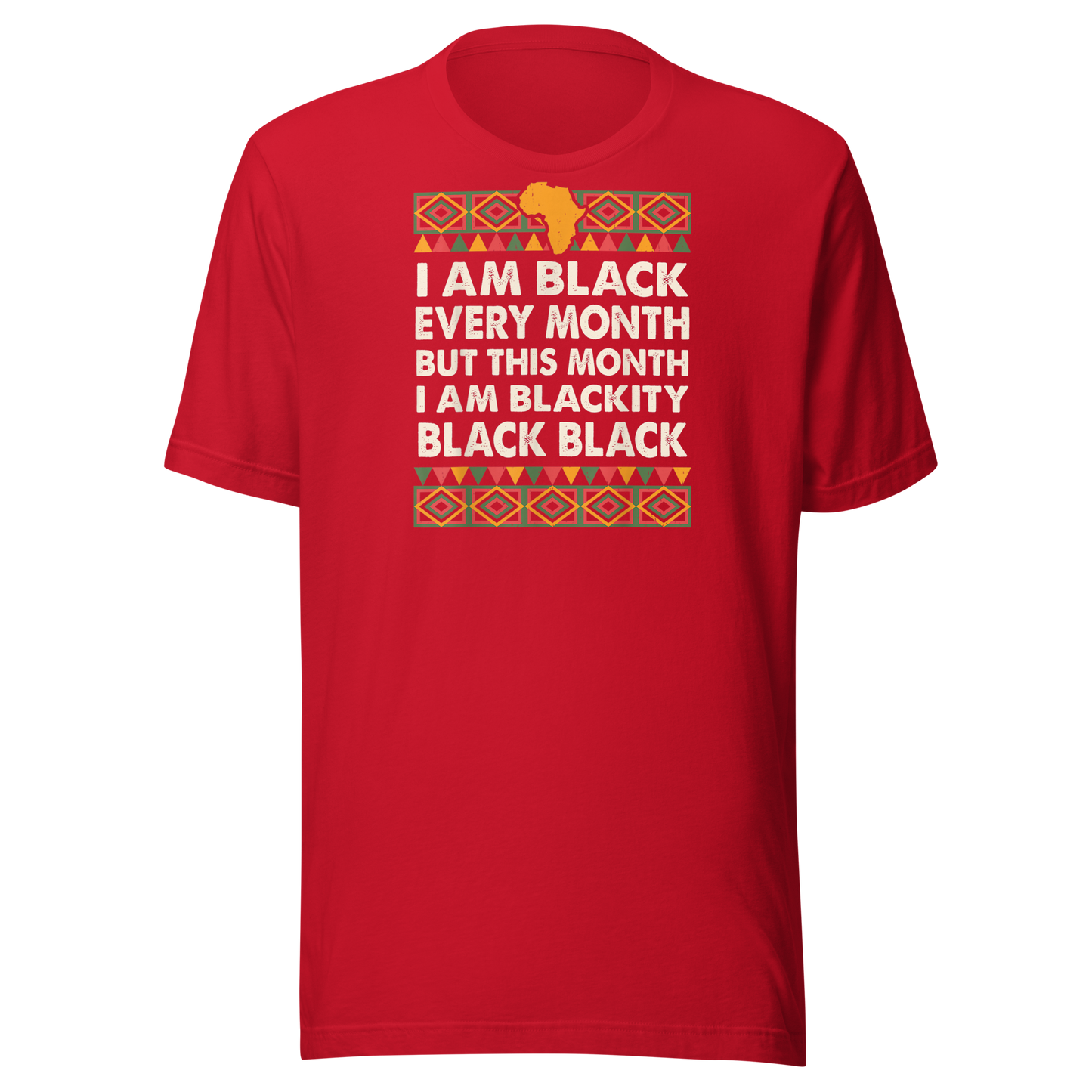 Black History Month I am Black Every Month Blackity Black T-Shirt