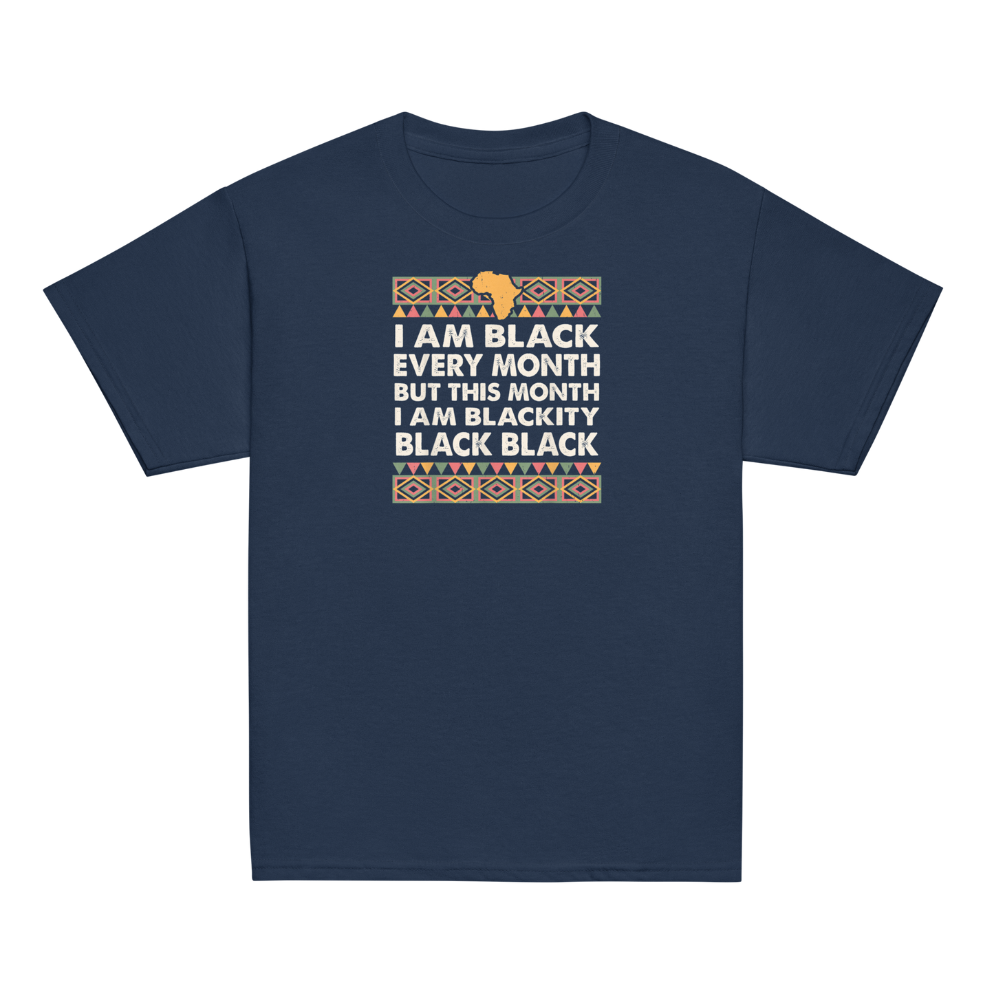 Black History Month I am Black Every Month Blackity Black T-Shirt